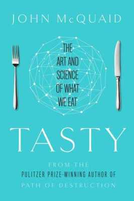 Tasty: Art and Science of What We Eat